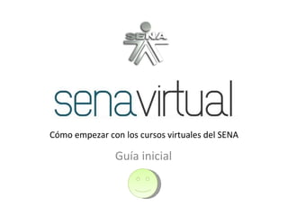 Cómo empezar con los cursos virtuales del SENA Guía inicial 
