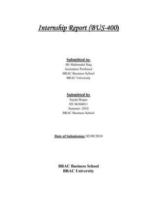 Internship Report (BUS-400)
Submitted to-
Mr Mahmudul Haq
Assistance Professor
BRAC Business School
BRAC University
Submit...