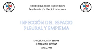 KATIUSKA ROMAN BENATE
RI MEDICINA INTERNA
09/11/2023
Hospital Docente Padre Billini
Residencia de Medicina Interna
 