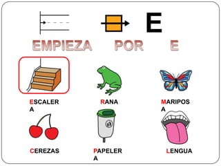 ESCALER
A
RANA MARIPOS
A
PAPELER
A
LENGUACEREZAS
 