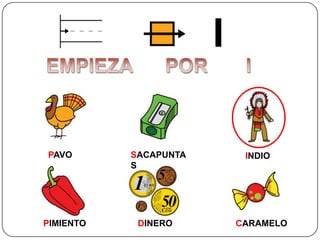 INDIOPAVO SACAPUNTA
S
PIMIENTO DINERO CARAMELO
 