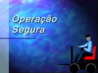 OperaçãoOperação
SeguraSegura
 