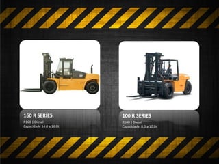 160 R SERIES
R160 | Diesel
Capacidade 14.0 a 16.0t
R100 | Diesel
Capacidade: 8.0 a 10.0t
100 R SERIES
 