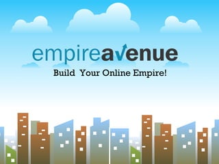 Build Your Online Empire!
 
