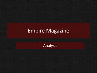 Empire Magazine

     Analysis
 