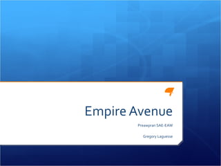 Empire Avenue Preawpran SAE-EAW Gregory Laguesse 