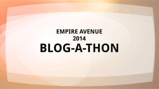 Empire avenue blog a-thon