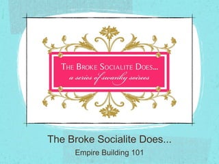 The Broke Socialite Does... ,[object Object]