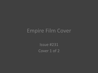 Empire Film Cover

     Issue #231
    Cover 1 of 2
 