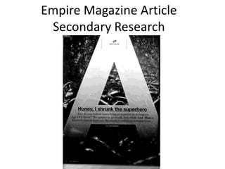 Empire Magazine Article
Secondary Research
 