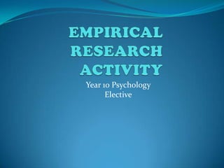 Year 10 Psychology
      Elective
 