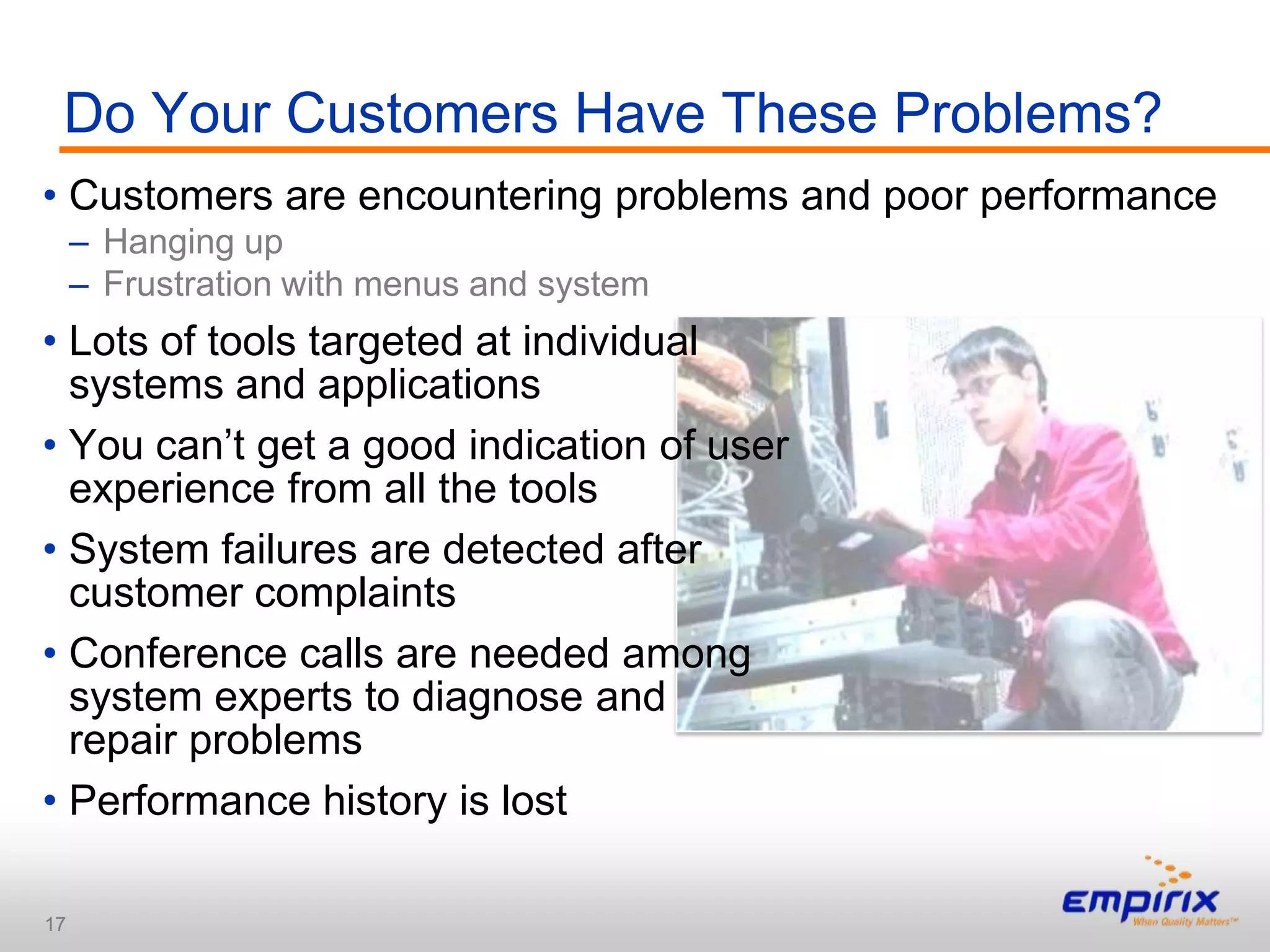 Agent desktop performanceEnsuring the End-to-End Customer ExperienceIVR PerformanceCTI/Routing PerformanceEnd to End Performance and Voice Quality