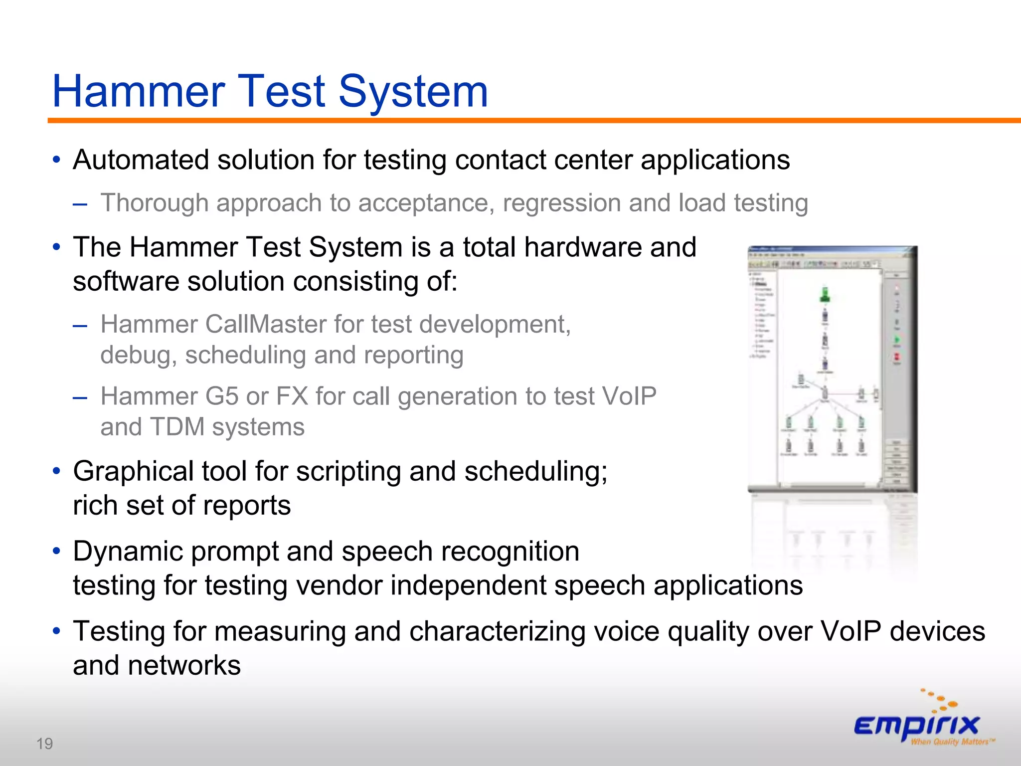 Test end-to-end: carrier, PBX, IVR, CTI, CRM, Call Manager, and agent endpoints