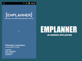 EMPLANNER
 An Android Application
 