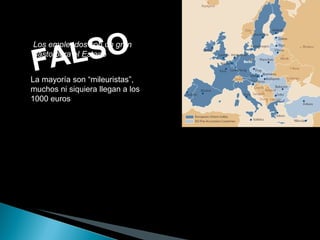 Los empleados son un gran gasto para el Estado FALSO La mayoría son “mileuristas”, muchos ni siquiera llegan a los 1000 euros 