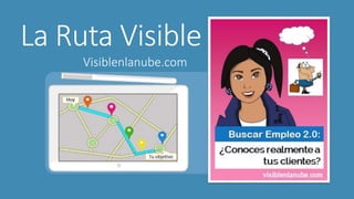 La Ruta Visible
Visiblenlanube.com
 