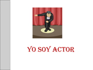 Yo soy actor 