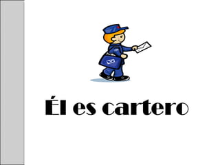 Él es cartero 