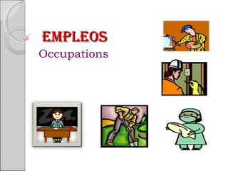 EMPLEOS  Occupations 