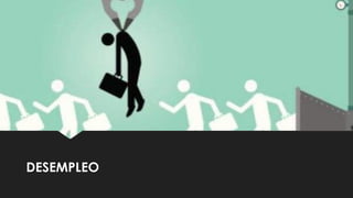 DESEMPLEO
 