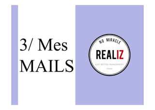 3/ Mes
MAILS
 