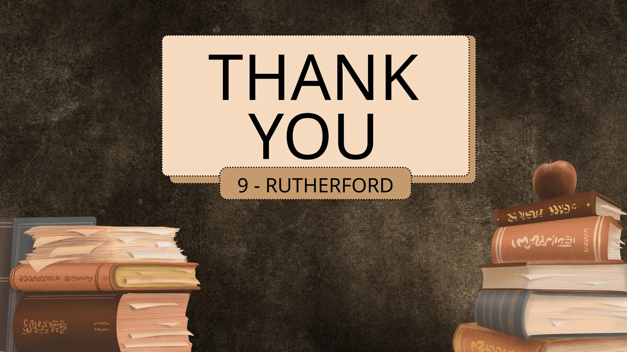 THANK
YOU
9 - RUTHERFORD
 