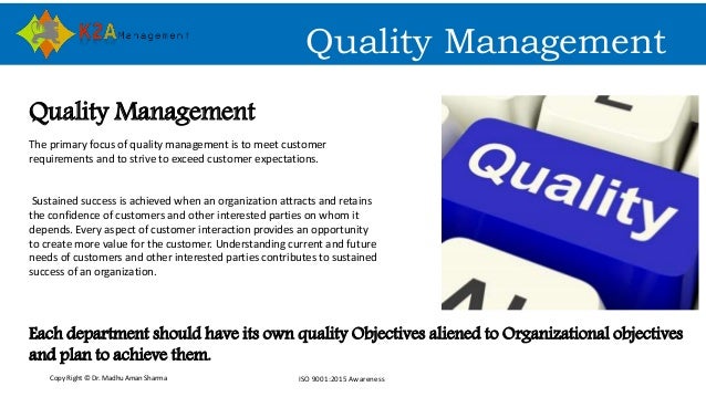 Copy Right © Dr. Madhu Aman Sharma ISO 9001:2015 Awareness
Quality Management
Quality Management
The primary focus of qual...
