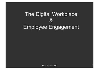4
The Digital Workplace
&
Employee Engagement
 