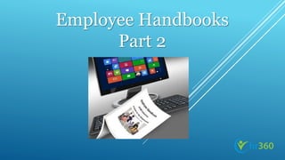 Employee Handbooks
Part 2
 