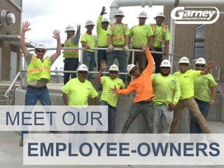 MEET OUR
EMPLOYEE-OWNERS
 