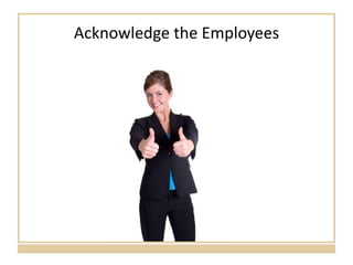 Acknowledge the Employees 