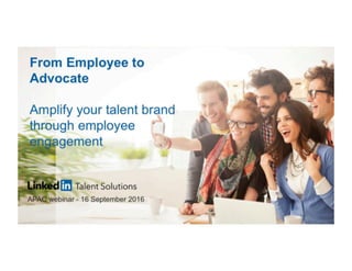 Employee to Advocate: Amplify your talent brand through employee engagement 