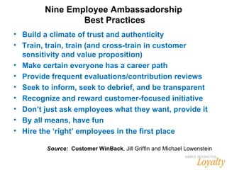Nine Employee Ambassadorship  Best Practices <ul><li>Build a climate of trust and authenticity </li></ul><ul><li>Train, tr...