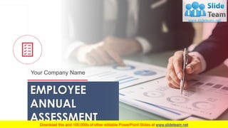 EMPLOYEE
ANNUAL
ASSESSMENT
Your Company Name
 