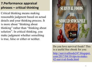 7.Performance appraisal
phrases – critical thinking
Critical thinking means making
reasonable judgment based on actual
det...
