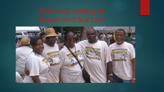 Staff was smiling all
Bread and Bull Day

 