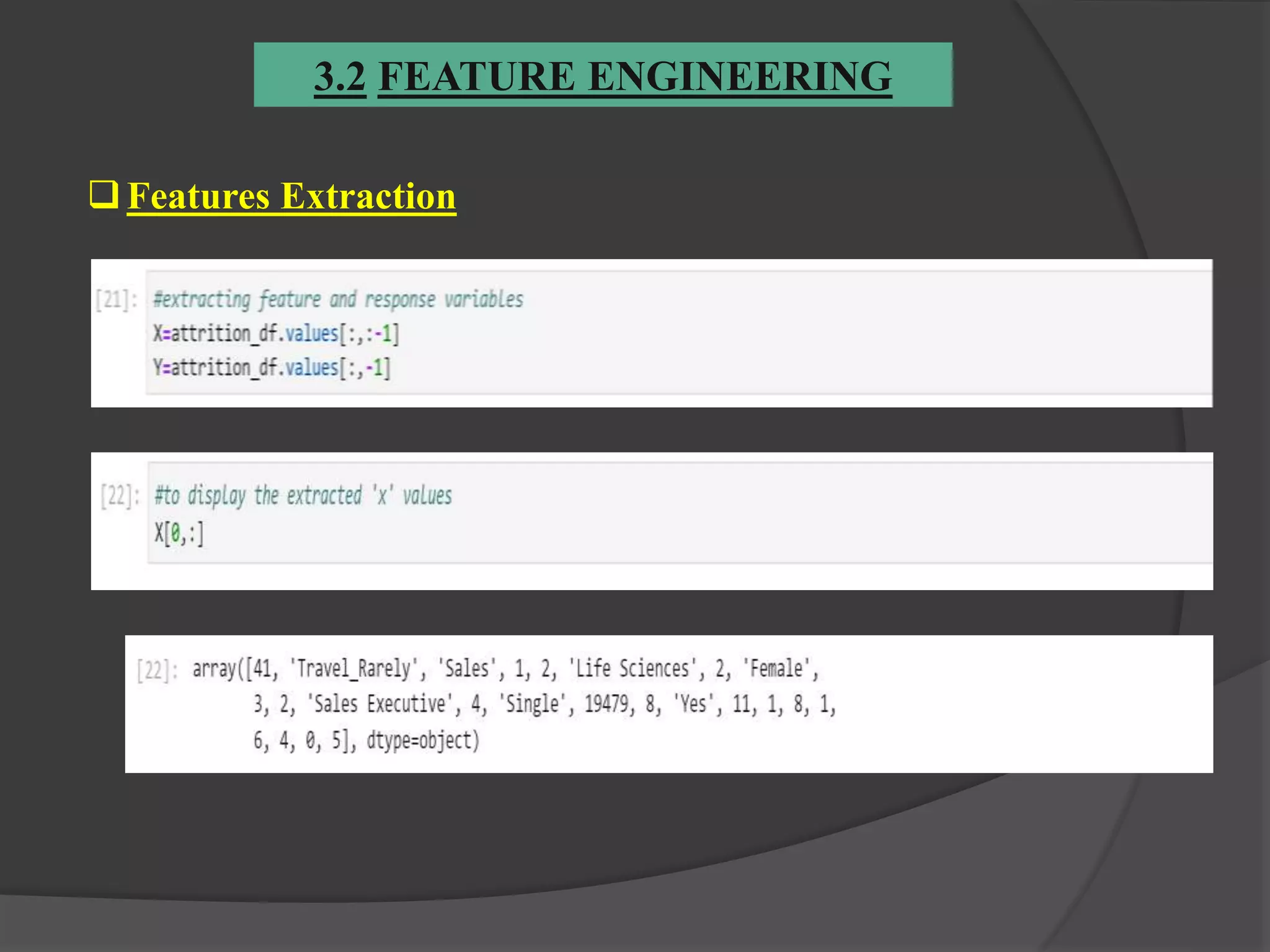 Features Extraction
3.2 FEATURE ENGINEERING
 