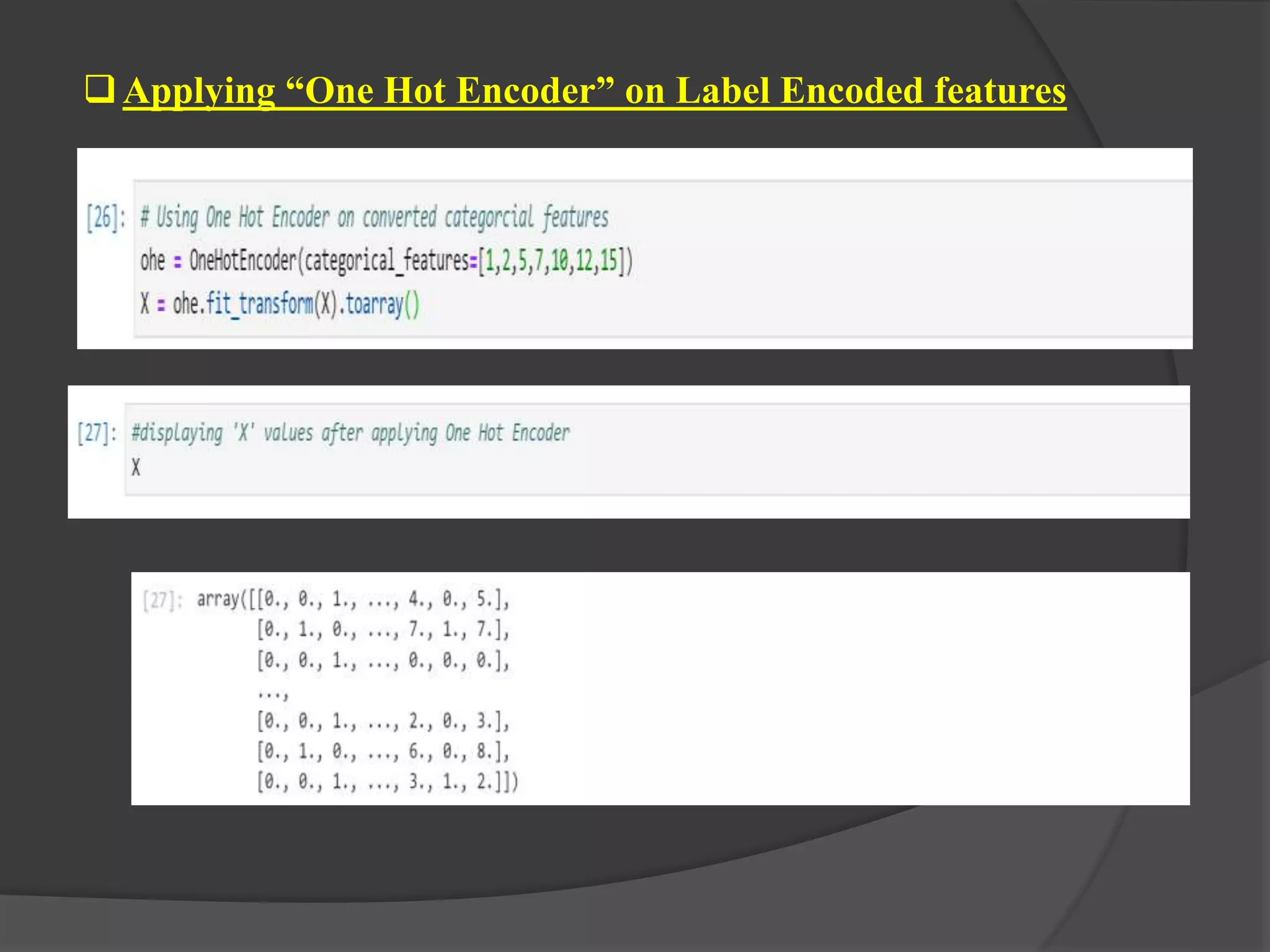 Applying “One Hot Encoder” on Label Encoded features
 