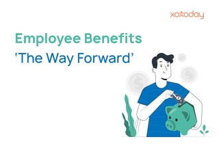 Employee Benefits
‘The Way Forward’
 