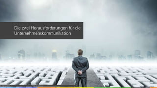 Die zwei Herausforderungen für die
Unternehmenskommunikation
© vibrio 2017 http://vibrio.eu 3
 