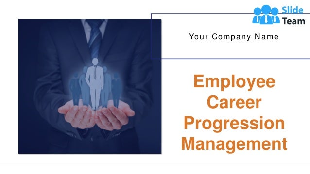 Employee
Career
Progression
Management
Your Company Name
 