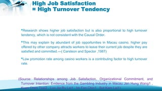 High Job Satisfaction
= High Turnover Tendency
•Research shows higher job satisfaction but is also proportional to high tu...