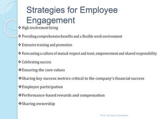 Strategies for Employee 
Engagement 
Prof. Archana Dandekar 
 