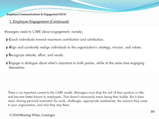 1. Employee Engagement (Continued)
20
© 2018 Blessing White, Lominger
Employee Communications & Engagement (ECE)
 