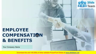 EMPLOYEE
COMPENSATION
& BENEFITS
Your Company Name
 
