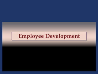 9 - 1
Employee Development
 