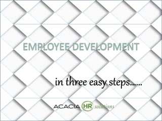 Employee Development in 3 Easy Steps