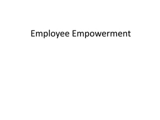Employee Empowerment
 