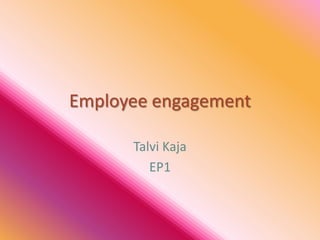 Employee engagement Talvi Kaja EP1 