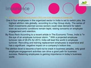Importance


Attrition in India to top world charts in 2013; one in four employees to change jobs

One in four employees ...